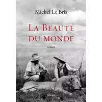 La Beauté du monde - Michel Le Bris