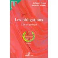 Les Obligations, tome 2 : Le Fait juridique - Jean-Luc Aubert, Jacques Flour