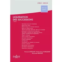 Liquidation des successions 2021/22. 5e éd. - Marie-Cécile Forgeard, Nathalie Levillain, Alexandre Boiché