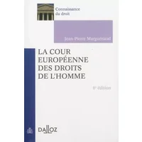 La Cour européenne des droits de l'Homme - 6e éd.: Connaissance du droit - Jean-Pierre Marguénaud
