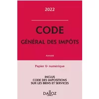 Code général des impôts 2022 - Annoté - Gérard Zaquin