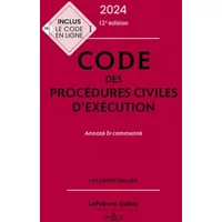 Code des procédures civiles d'exécution 2024 12ed - Annoté et commenté - Anne Leborgne, Olivier Salati, Pascale Guiomard