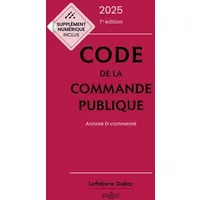 Code de la commande publique 2025, annoté et commenté. 7e éd. - Alain Ménéménis