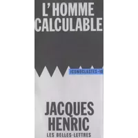 L'homme calculable - Alain Laurent, Pierre Lemieux, Jacques Henric