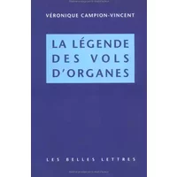 La légende des vols d'organes - Véronique Campion-Vincent