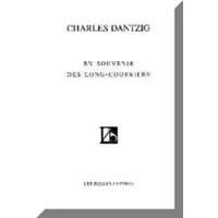 En Souvenir Des Long-Courriers - Charles Dantzig