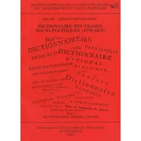 Dictionnaire des usages socio-politiques, 1770-1815 - Françoise Dougnac