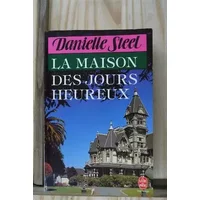 La Maison des jours heureux - Steel danielle