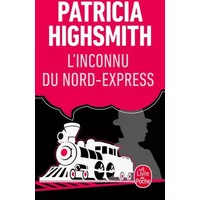 L'inconnu du Nord-Express - Patricia Highsmith