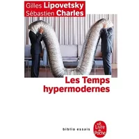 Les Temps hypermodernes - Sébastien Charles, Gilles Lipovetsky