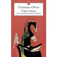 L'Ogre intérieur: De la violence personnelle et familiale - Christiane Olivier