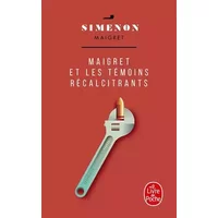 Maigret et les témoins récalcitrants - Georges Simenon