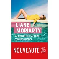 Amours et autres obsessions - Liane Moriarty