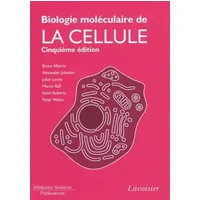 Biologie moléculaire de la cellule - Bruce Alberts, Alexander Johnson, Julian Lewis, Martin Raff, Collectif