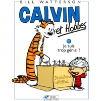 Calvin et Hobbes, tome 21 : Je suis trop génial - Bill Watterson