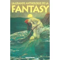 La Grande Anthologie de la fantasy - Jacques Goimard, Marc Duveau