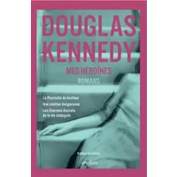 Mes héroïnes - Douglas KENNEDY