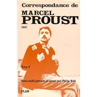 Correspondance de Marcel Proust, tome 5 : 1905 - Philip Kolb