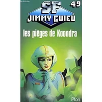 Les Pièges de Koondra - Jimmy Guieu