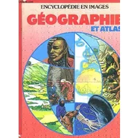 Encyclopédie en images Tome 1: Géographie et atlas - Collectif