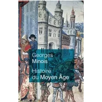 Histoire du Moyen Âge - Georges Minois
