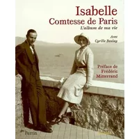L'Album de ma vie - Isabelle Comtesse de Paris, Frédéric Mittérand