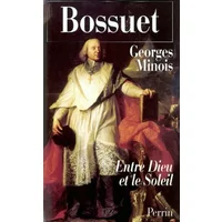 Bossuet - Georges Minois