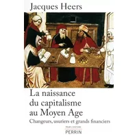 La naissance du capitalisme au Moyen Âge - Jacques HEERS