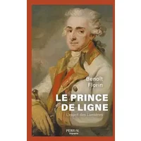 Le prince de Ligne: L'esprit des Lumières - Benoît Florin