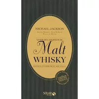 Guide de l'amateur de Malt Whisky- Nouvelle édition - Michael Jackson, Dominic Roskrow, Gavin D. Smith, William C. Meyers