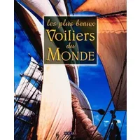 Les plus beaux voiliers du monde - Ollivier Puget