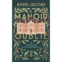 Le manoir oublié - Les années de tourmente - Tome (2) - Anne Jacobs