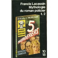 Mythologie t2 roman policier - Francis Lacassin