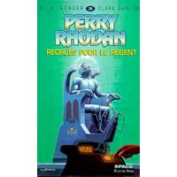 Les Aventures de Perry Rhodan, tome 36 : Recrues pour le Régent - K.-H.( Karl-Herbert ) Scheer, Clark Darlton