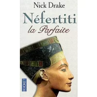 Néfertiti la parfaite - Nick Drake