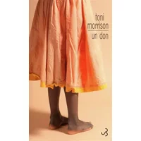Un don - Toni Morrison, Anne Wicke