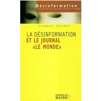 La Désinformation et le Journal le monde - François Jourdier