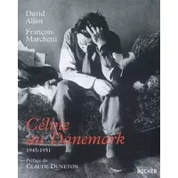 Céline au Danemark : 1945-1951 - David Alliot, François Marchetti