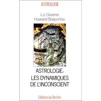 Séminaires d'astrologie psychologique Tome 2 : Astrologie, les dynamiques de l'inconscient