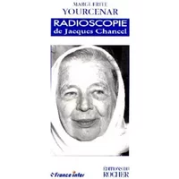 Les radioscopies: Marguerite Yourcenar - Jacques Chancel