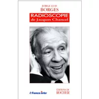 Radioscopies de Jacques Chancel : Jorge Luis Borges - Jacques Chancel