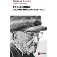 Fools Crow, l'homme-médecine des Sioux - Thomas Mails