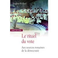 Le Rituel du vote - Les assemblées du peuple romain - Virginie Hollard