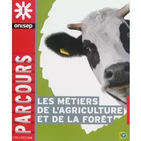 Les métiers de l'agriculture et de la forêt - ONISEP
