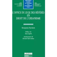 L'Office du juge des référés en droit de l'urbanisme Tome 10 - Benjamin Hachem