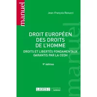 Droit européen des droits de l'homme: Droits et libertés fondamentaux garantis par la CEDH (2021) - Jean-François Renucci