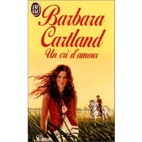 Un cri d'amour - Barbara Cartland