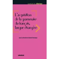 L'acquisition de la grammaire du français langue étrangère - Livre - Daniel Véronique, Mireille Prodeau, Catherine Carlo, Jin-Ok Kim, Cyrille Granget