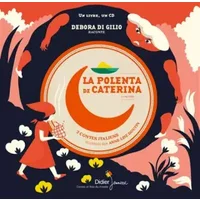 La Polenta de Caterina & Coq doré - Debora Di Gilio, Anne-Lise Boutin