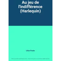 Au jeu de l'indifférence (Harlequin) - Lilian Peake